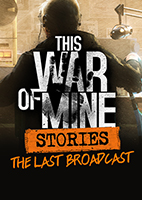 Купить ключ дешево This War of Mine The Last Broadcast